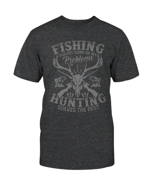 Fishing and Hunting Solves Problems T-shirt