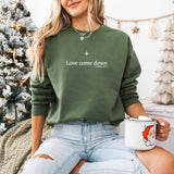 Love Came Down Christmas Graphic Sweatshirt