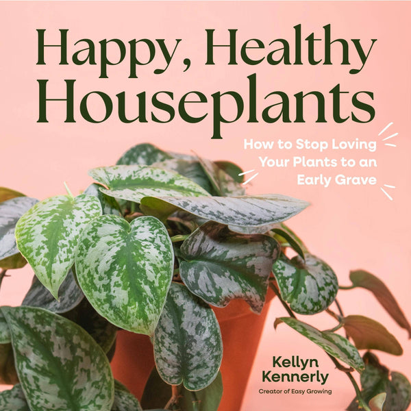 Happy, Healthy Houseplants How To Stop Over-Caring