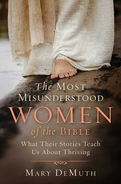 Most Misunderstood Women of the Bible by Mary E. DeMuth