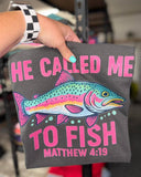 He Called Me to Fish Comfort Colors Tee 🎣✨