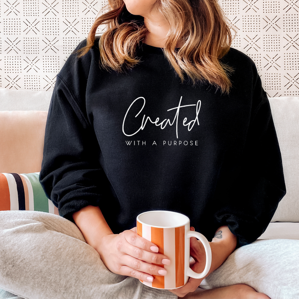 Created With A Purpose Sweatshirt