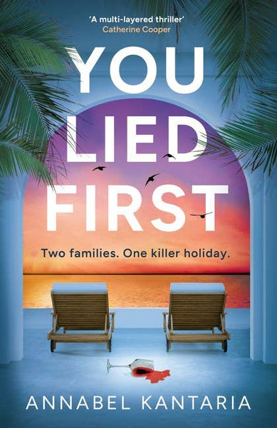 You Lied First : Annabel Kantaria