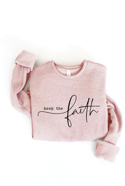 KEEP THE FAITH Graphic Sweatshirt
