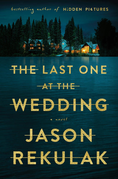 Last One At The Wedding: A Novel