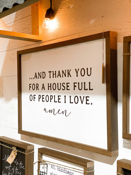 And Thank You For A House Full of People I Love | Wall Decor: 12x8" / Light Oak / White