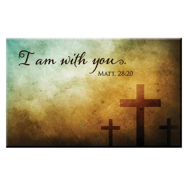I Am With You Magnet - Matthew 28:20