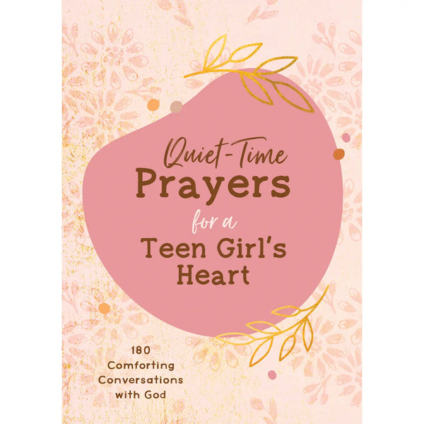 Quiet-Time Prayers for a Teen Girl's Heart Devotional